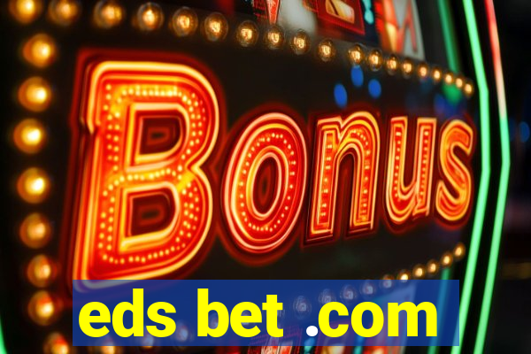 eds bet .com